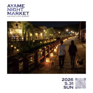 AYAME NIGHT MARKET with WAN LOVE MARKET